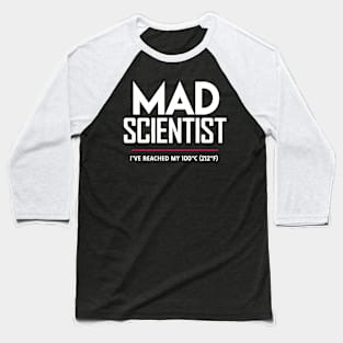 Mad Scientist: Science March Protest (I've Reached my Boiling Point) Baseball T-Shirt